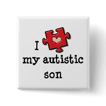 I Love My Autistic Son Button