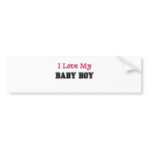I Love My Baby Boy Bumper Sticker