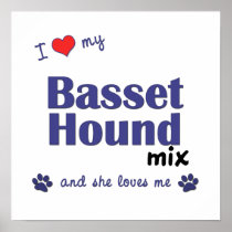 I Love My Basset Hound Mix (Female Dog) Poster