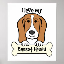 I Love My Basset Hound Posters