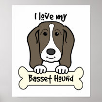 I Love My Basset Hound Posters