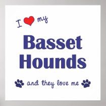 I Love My Basset Hounds (Multiple Dogs) Print