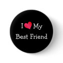 I Love My Best Friend buttons