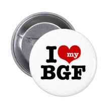 I Love My BGF Pinback Buttons