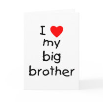I Love My Big Brother Greeting Cards