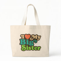 I Love My Big Sister Canvas Bags
