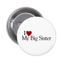 I Love My Big Sister Buttons
