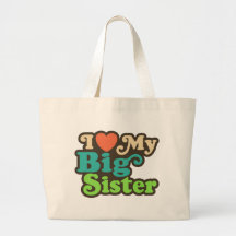 I Love My Big Sister Canvas Bags