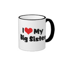 I Love My Big Sister Coffee Mug