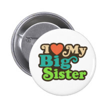 I Love My Big Sister Pins