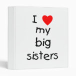 I Love My Big Sisters 3 Ring Binders