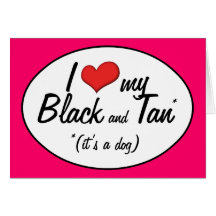 I Love My Black and Tan (It's a Dog) Card