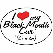 I Love My Black Mouth Cur (It's a Dog) Photo Sculptures