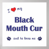 I Love My Black Mouth Cur (Male Dog) Print