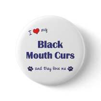 I Love My Black Mouth Curs (Multiple Dogs) Pins