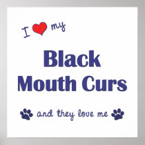 I Love My Black Mouth Curs (Multiple Dogs) Posters