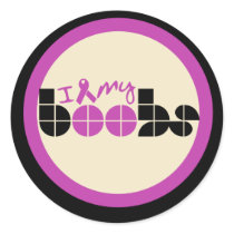 I Love my boobs Round Sticker