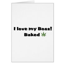 I Love my Boss Baked Greeting Card