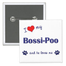 I Love My Bossi-Poo (Male Dog) Buttons