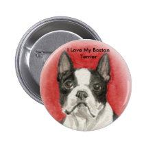" I Love My Boston Terrier"Dog Art Button