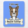 I Love My Boston Terrier Mouse Mats
