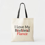 I Love My Boyfriend Fiance Tote Bag