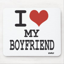 I love my boyfriend mousepad