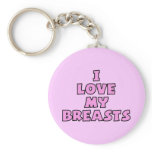 I Love My Breasts II keychains