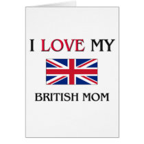 I Love My British Mom cards