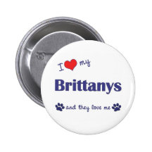 I Love My Brittanys (Multiple Dogs) Buttons