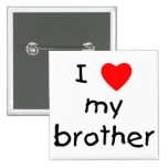 I Love My Brother buttons