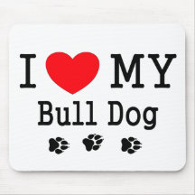I Love My Bull Dog! Mousepads