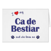 I Love My Ca de Bestiar (Female Dog) Card