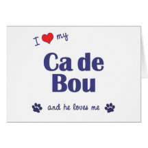 I Love My Ca de Bou (Male Dog) Card