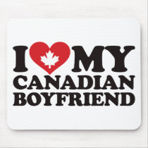 I Love My Canadian Boyfriend Mouse Pad