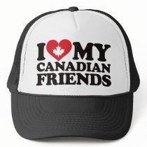 I Love My Canadian Friends Hat