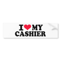 I love my Cashier Bumper Sticker