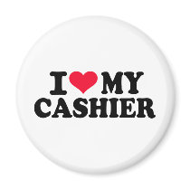 I love my Cashier Magnet