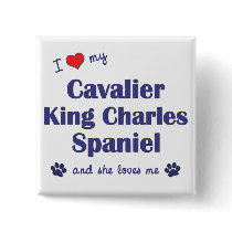I Love My Cavalier King Charles (Female Dogs) Buttons