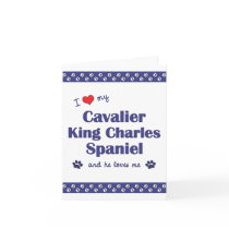 I Love My Cavalier King Charles Spaniel (Male Dog) Greeting Card