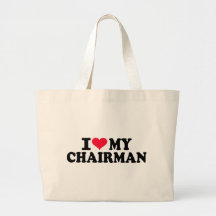 I love my Chairman Tote Bags
