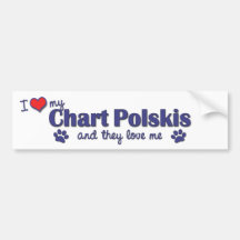 I Love My Chart Polskis (Multiple Dogs) Bumper Stickers