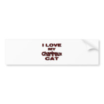 I LOVE MY CHARTREUX CAT drk rd Bumper Stickers