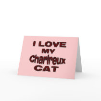 I LOVE MY CHARTREUX CAT drk rd Cards