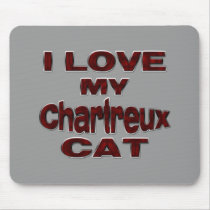 I LOVE MY CHARTREUX CAT drk rd Mouse Pads