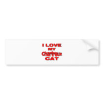 I LOVE MY CHARTREUX CAT rd Bumper Stickers