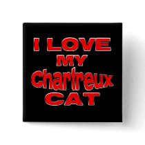 I LOVE MY CHARTREUX CAT rd Pins