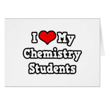 I Love My Chemistry Students Greeting Cards