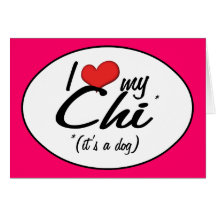 I Love My Chi (It's a Dog) Greeting Cards