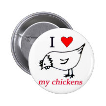 I Love my chickens Pins